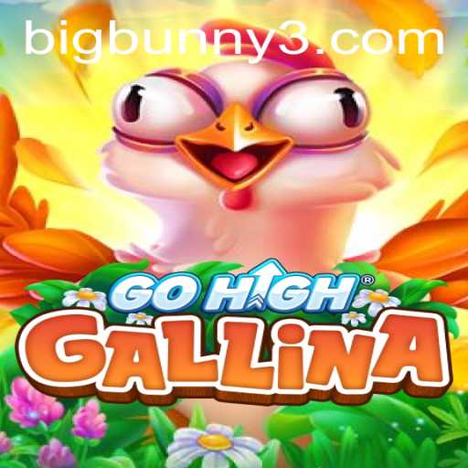 Explore the Exciting World of GoHighGallina: An Adventurous Journey with Bigbunny