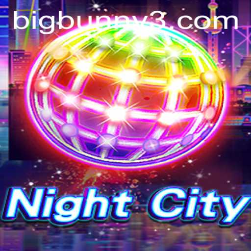 NightCity: A New Adventure Awaits with Bigbunny