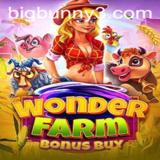 WonderFarmBonusBuy: Unveiling the Magic with BigBunny